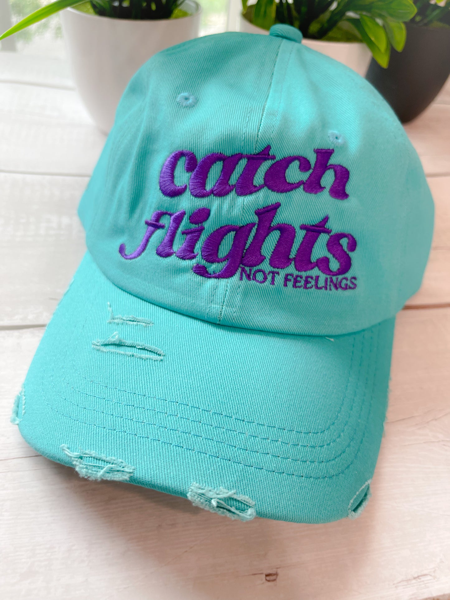 Catch Flights Not Feelings Embroidered Distressed Satin Lined Cap