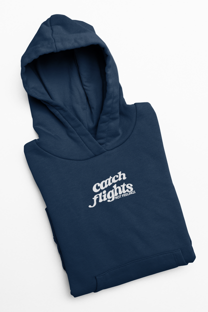 Catch Flights Not Feelings Embroidered Hoodie