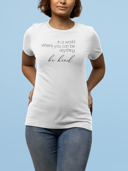 In a World Where you can Be Anything  Ladies Short Sleeve T-Shirt